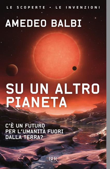 Su un altro pianeta. C'è un futuro per l'umanità fuori dalla Terra? - Amedeo Balbi - copertina