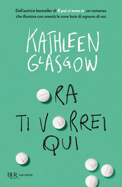 Ora ti vorrei qui - Kathleen Glasgow - copertina