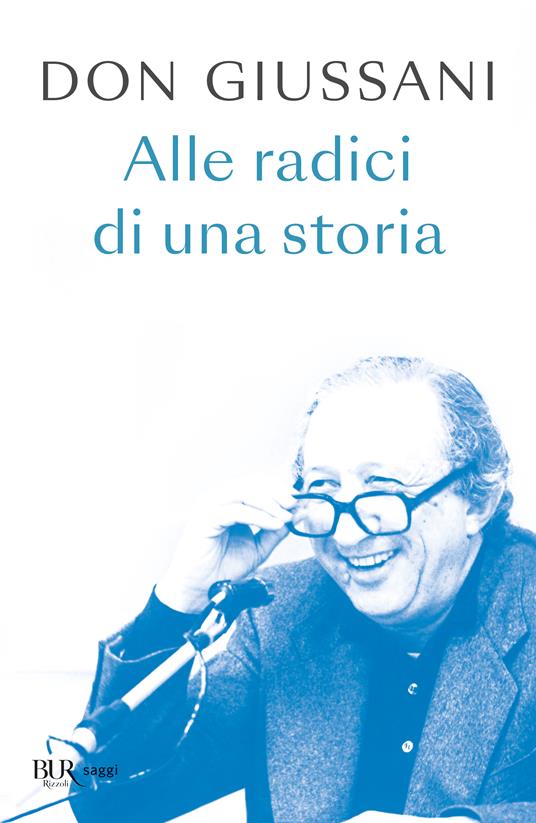 Don Giussani. Alle radici di una storia - Luigi Giussani - copertina