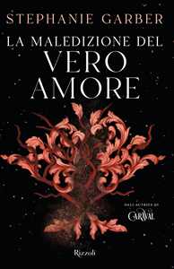 Libro La maledizione del vero amore Stephanie Garber