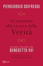 In cammino alla ricerca della verità. Lettere e colloqui con Bendetto XVI