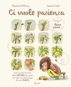 Libro Ci vuole pazienza. Ediz. illustrata Rachel Williams Leonie Lord