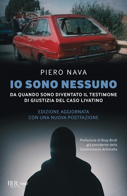 Io sono nessuno. Da quando sono diventato il testimone di giustizia del caso Livatino - Piero Nava - copertina