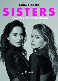 Sisters. La nostra storia incredibile