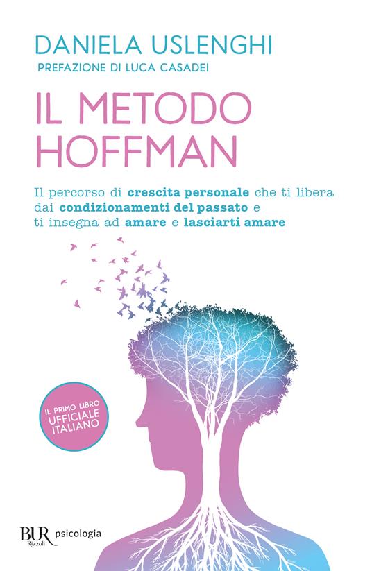 Il metodo Hoffman. Il percorso di crescita personale che ti libera dai condizionamenti del passato e ti insegna ad amare e lasciarti amare - Daniela Uslenghi - copertina