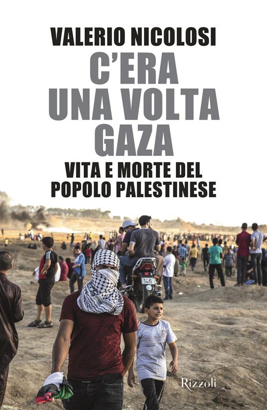 C'era una volta Gaza. Vita e morte del popolo palestinese - Valerio Nicolosi - copertina