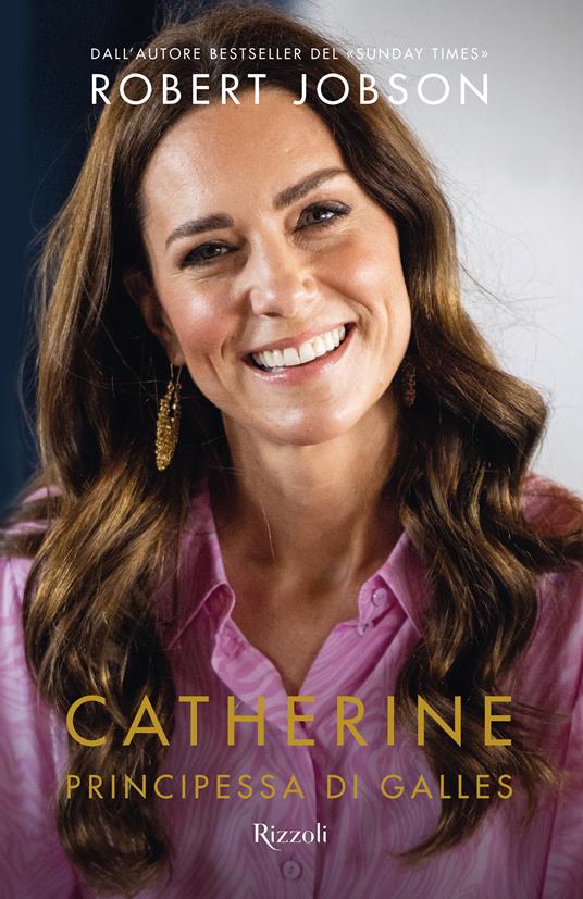 Catherine, Principessa di Galles. Ediz. italiana - Robert Jobson - copertina