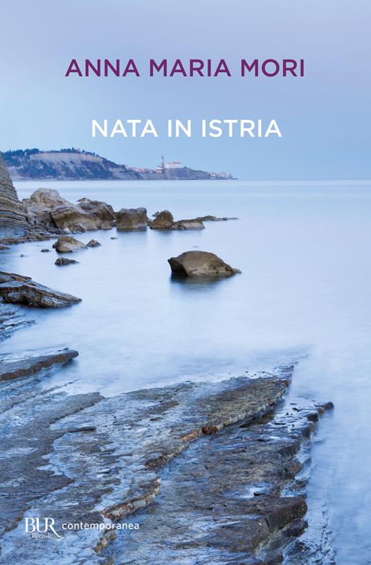 Nata in Istria - Anna Maria Mori - copertina