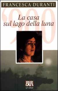 La casa sul lago della luna - Francesca Duranti - copertina