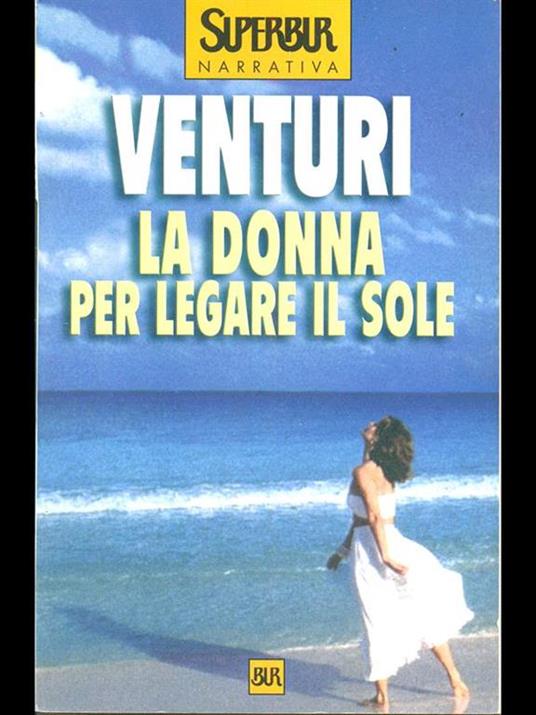 La donna per legare il sole - Maria Venturi - 3