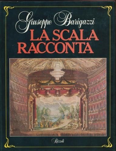 La Scala racconta - Giuseppe Barigazzi - copertina