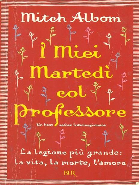 I miei martedi col professore. La lezione più grande: la vita, la morte, l'amore - Mitch Albom - copertina