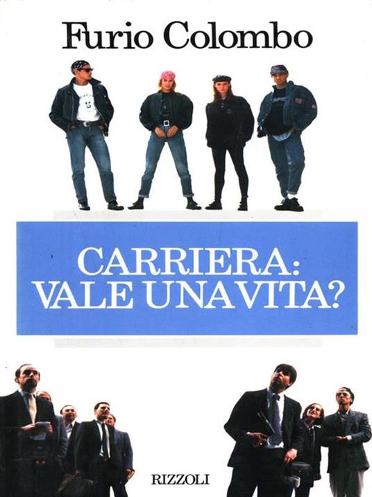 La carriera: vale una vita? - Furio Colombo - copertina