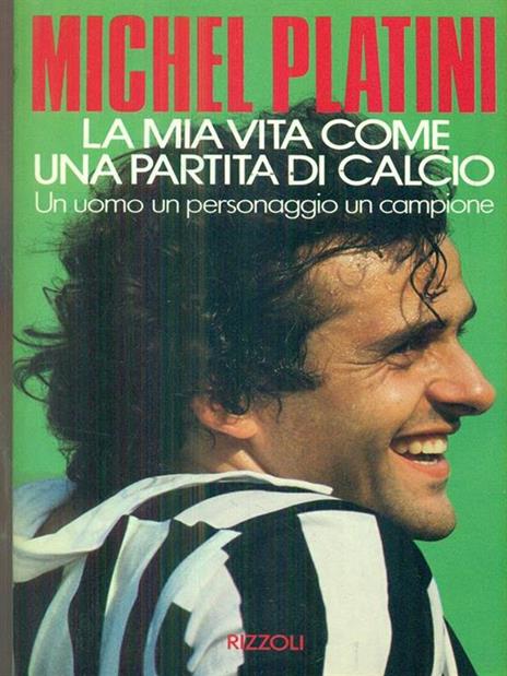 La mia vita come una partita di calcio - Michel Platini - 4