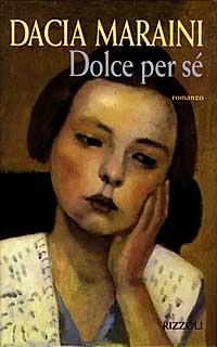 Dolce per sé - Dacia Maraini - copertina