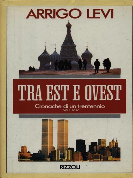 Tra Est e Ovest - Arrigo Levi - 2