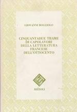 Cinquantadue trame di capolavori della letteratura francese dell'Ottocento