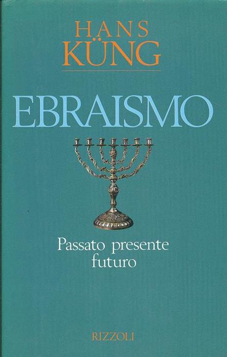 Ebraismo. Passato, presente e futuro - Hans Küng - copertina