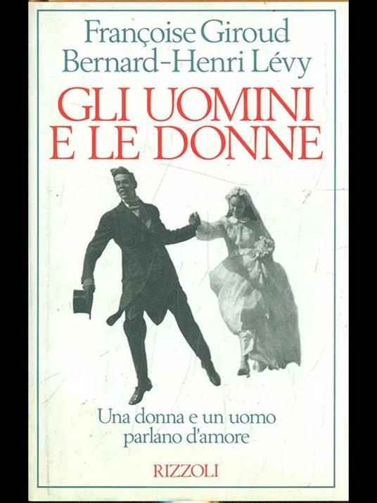 Gli uomini e le donne - Françoise Giroud,Bernard-Henri Lévy - copertina