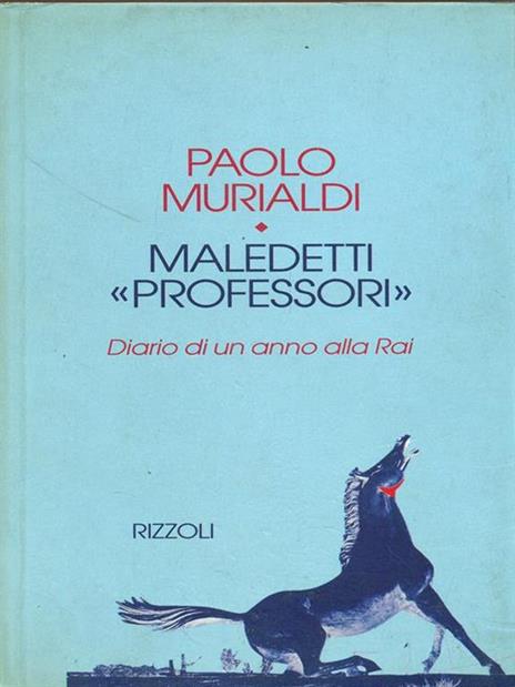 Maledetti «Professori». Diario di un anno alla Rai - Paolo Murialdi - copertina