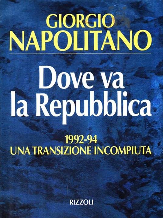 Dove va la Repubblica - Giorgio Napolitano - 3