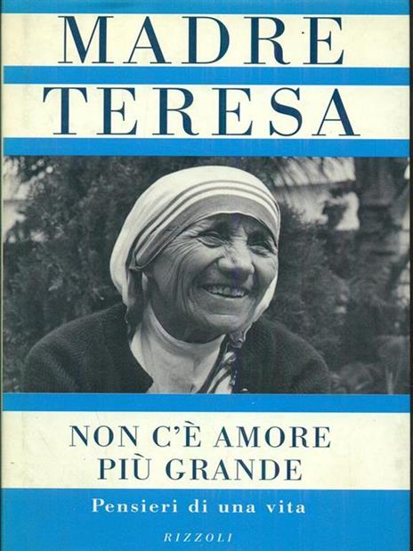 Non c'è amore più grande. Pensieri di una vita - Teresa di Calcutta (santa) - copertina