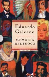 Memoria del fuoco - Eduardo Galeano - copertina