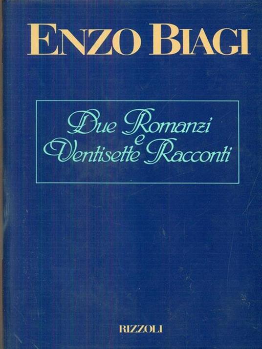 Due romanzi & ventisette racconti minimi - Enzo Biagi - 2