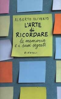 L'arte di ricordare. La memoria e i suoi segreti - Alberto Oliverio - 4