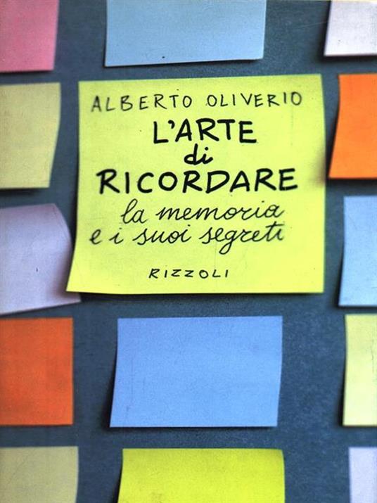 L'arte di ricordare. La memoria e i suoi segreti - Alberto Oliverio - copertina