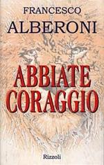 Abbiate coraggio