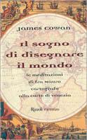 Il sogno di disegnare il mondo - James Cowan - copertina