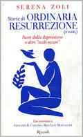 Storie di ordinaria resurrezione (e non). Fuori dalla depressione e altri «mali oscuri» - Serena Zoli - 3