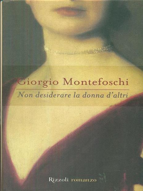 Non desiderare la donna d'altri - Giorgio Montefoschi - 2