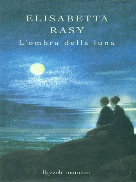 L'ombra della luna - Elisabetta Rasy - copertina
