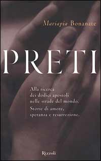 Preti. Alla ricerca dei dodici apostoli nelle strade del mondo. Storie di amore, speranza e resurrezione - Mariapia Bonanate - 4