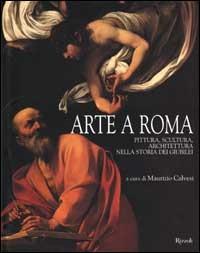 Arte a Roma. Pittura, scultura, architettura nella storia dei giubilei - Maurizio Calvesi - copertina