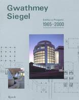 Gwathmey Siegel. Edifici e progetti 1965-2000 - Brad Collins - copertina