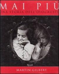 Mai più. Una storia dell'olocausto - Martin Gilbert - copertina