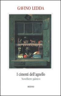 I cimenti dell'agnello. Novelliere gaìnico - Gavino Ledda - copertina