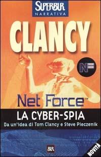 Net Force. La cyber-spia - Tom Clancy - copertina