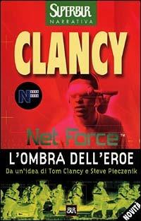 Net Force. L'ombra dell'eroe - Tom Clancy - copertina