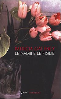 Le madri e le figlie - Patricia Gaffney - copertina