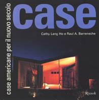 Case americane per il nuovo secolo - Cathy Lang Ho,Raul A. Barreneche - copertina