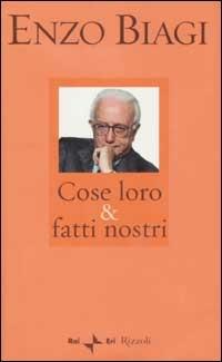 Cose loro & fatti nostri - Enzo Biagi - 2