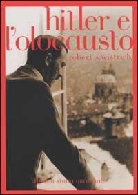 Hitler e l'olocausto - Robert S. Wistrich - copertina