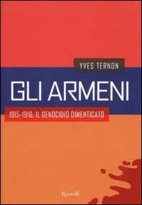 Gli armeni. 1915-1916: il genocidio dimenticato - Yves Ternon - copertina