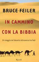 In cammino con la Bibbia. Un viaggio nel deserto attraverso tre fedi - Bruce Feiler - copertina