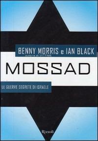 Mossad. Le guerre segrete di Israele - Benny Morris,Ian Black - copertina