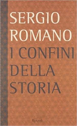 I confini della storia - Sergio Romano - 3